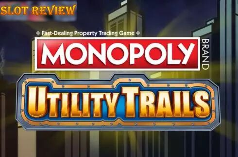 Monopoly Utility Trails